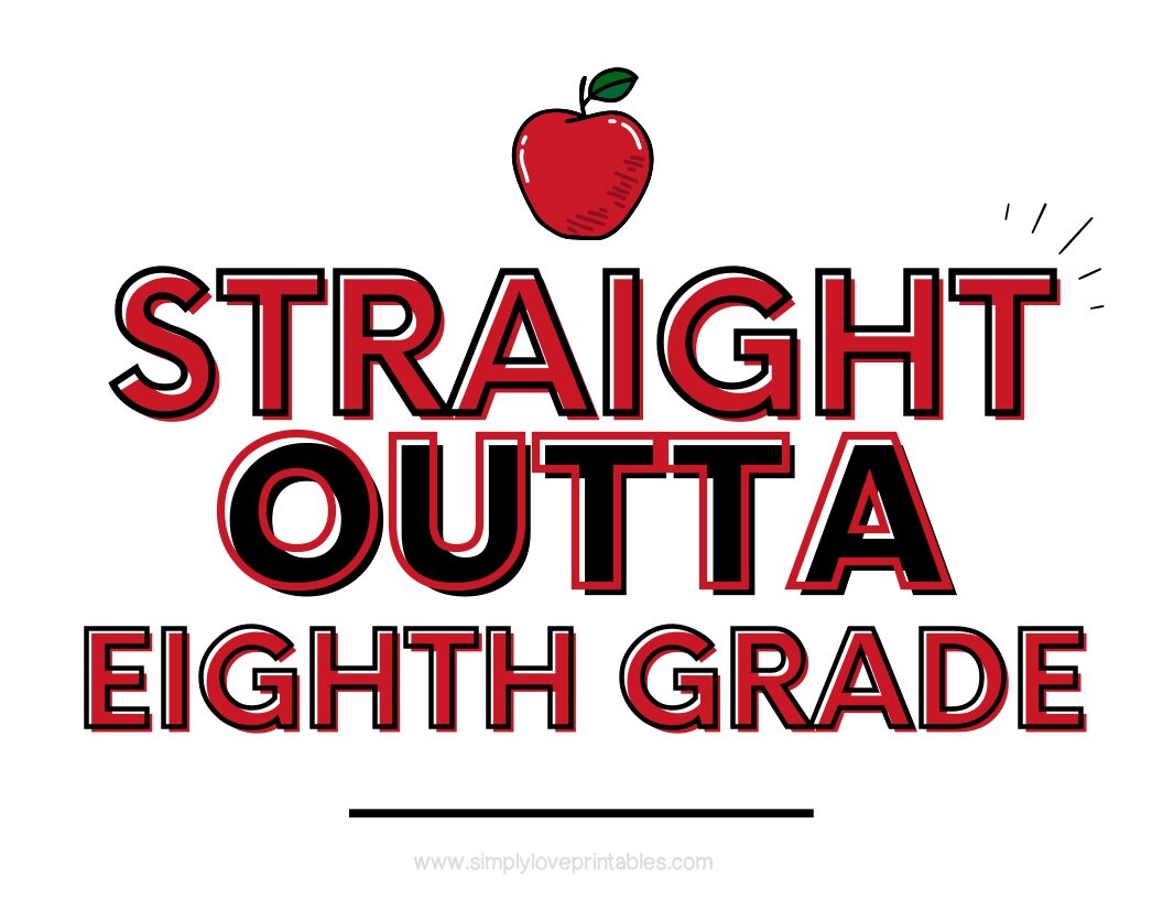 Straight Outta Eigth Grade Sign
