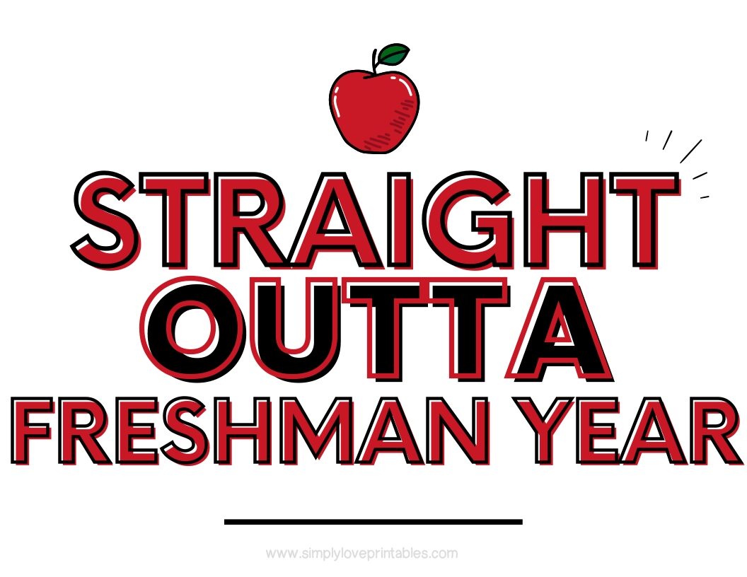 Straight Outta Freshman Year Sign