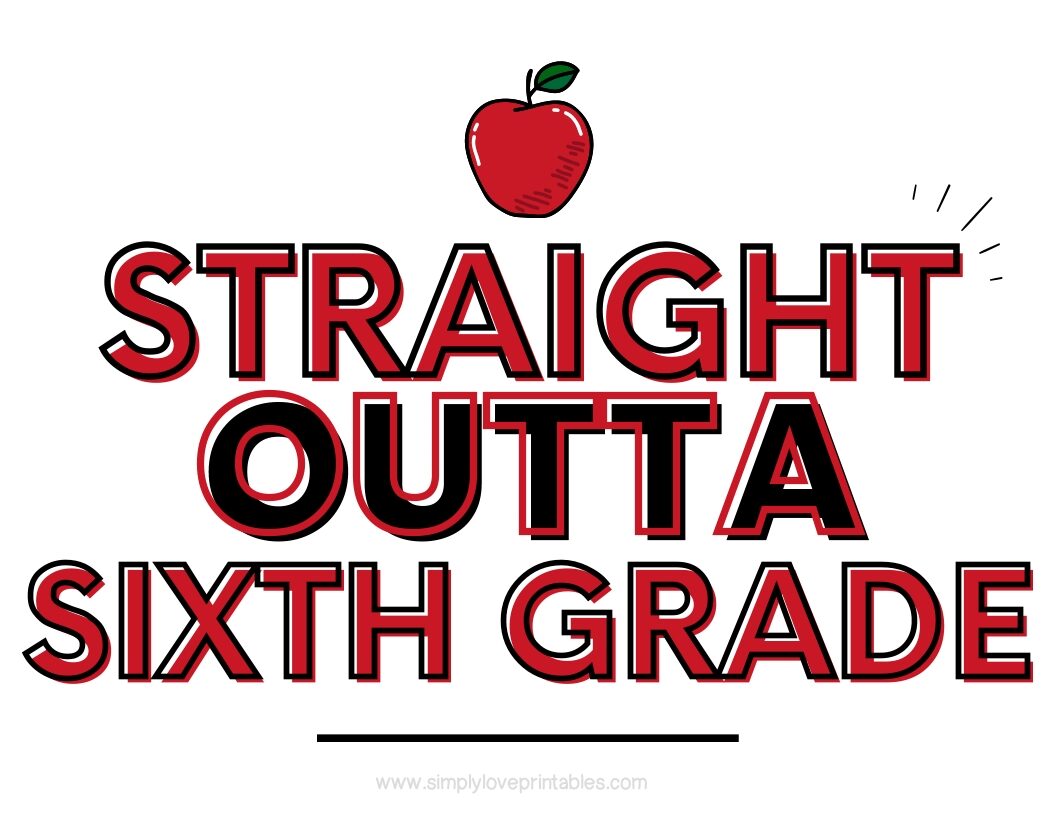 Straight Outta Sixth Grade Sign