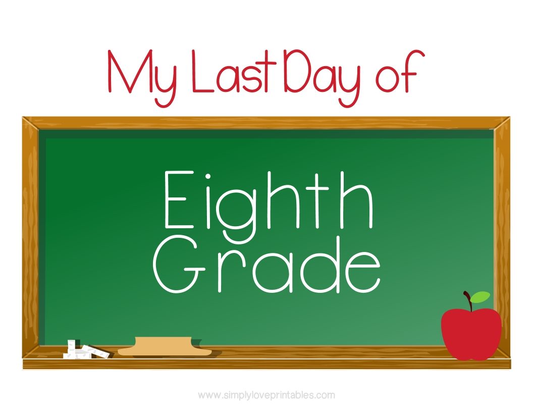 Chalkboard Last Day Of Eighth Grade Sign