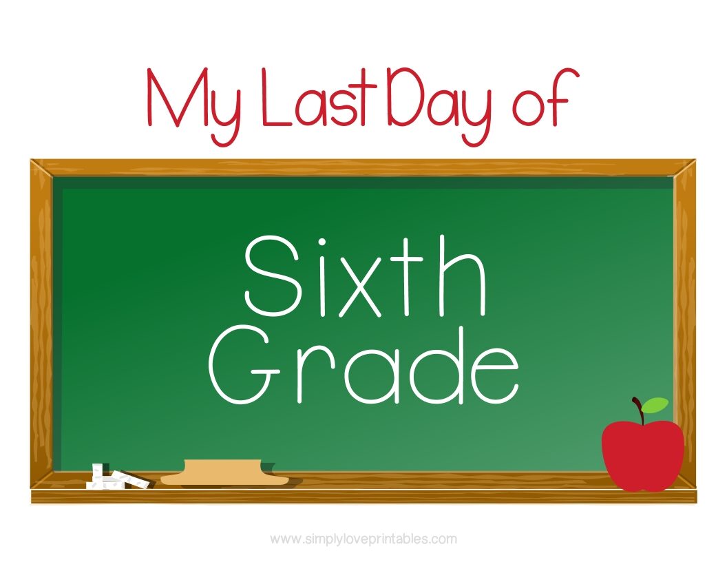 Chalkboard Last Day Of Sixth Grade Sign