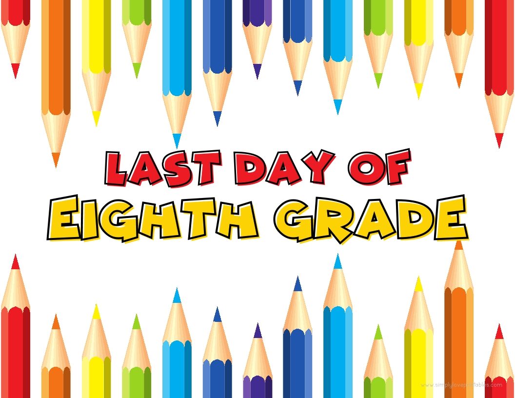 Colored Pencils Last Day Of Eighth Grade Sign
