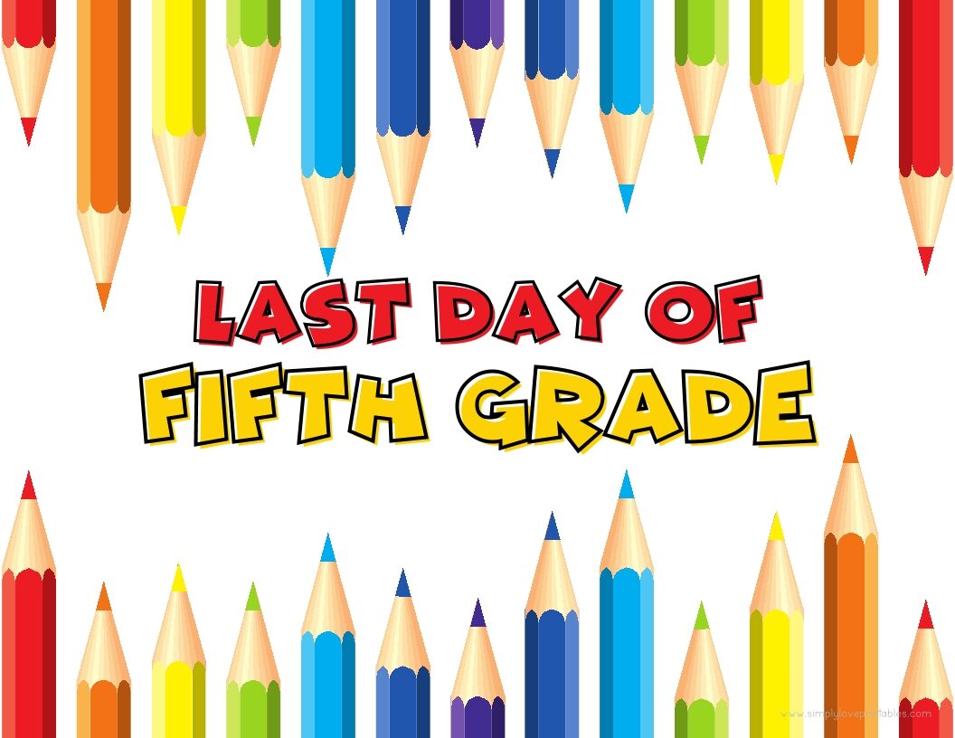 Colored Pencils Last Day Of Fifth Grade Sign