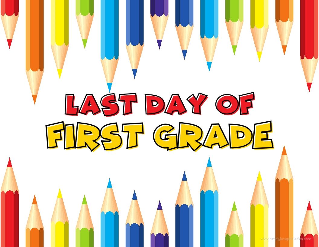 Colored Pencils Last Day Of First Grade Sign