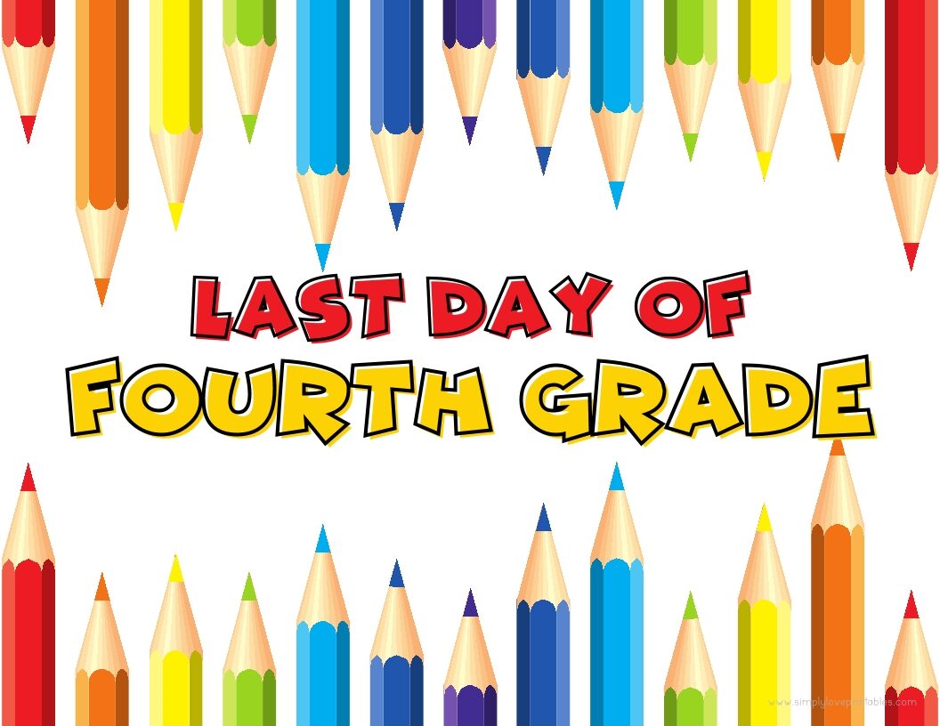 Colored Pencils Last Day Of Fourth Grade Sign