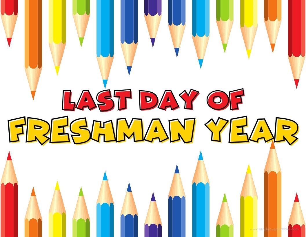 Colored Pencils Last Day Of Freshman Year Sign