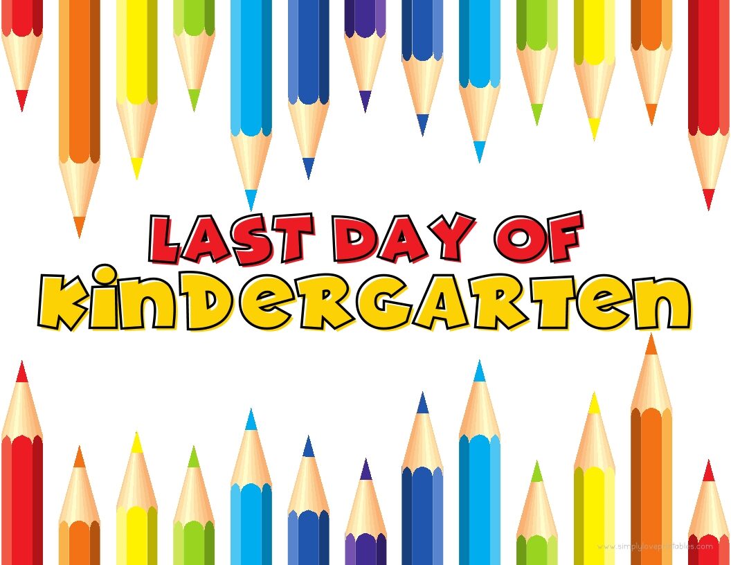 Colored Pencils Last Day Of Kindergarten Sign