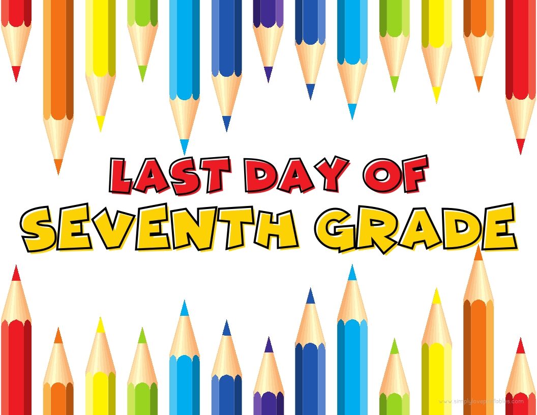 Colored Pencils Last Day Of Seventh Grade Sign