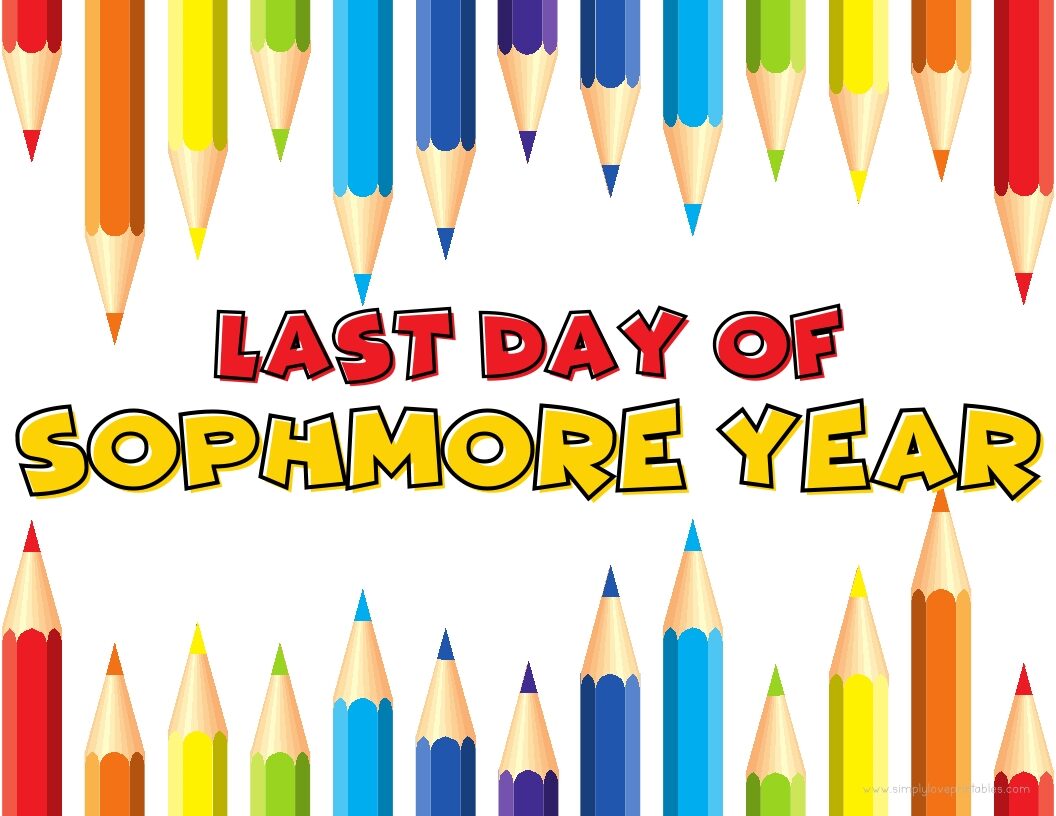 Colored Pencils Last Day Of Sophomore Year Sign