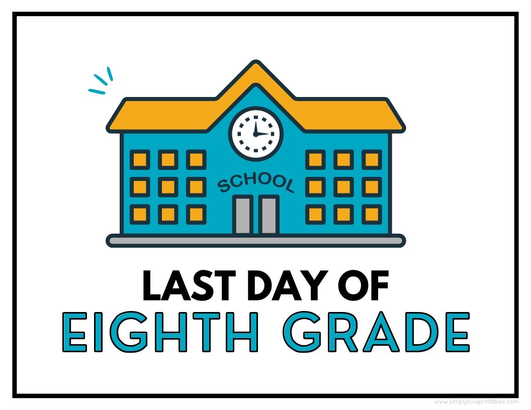 Old School House Last Day Of Eighth Grade Sign