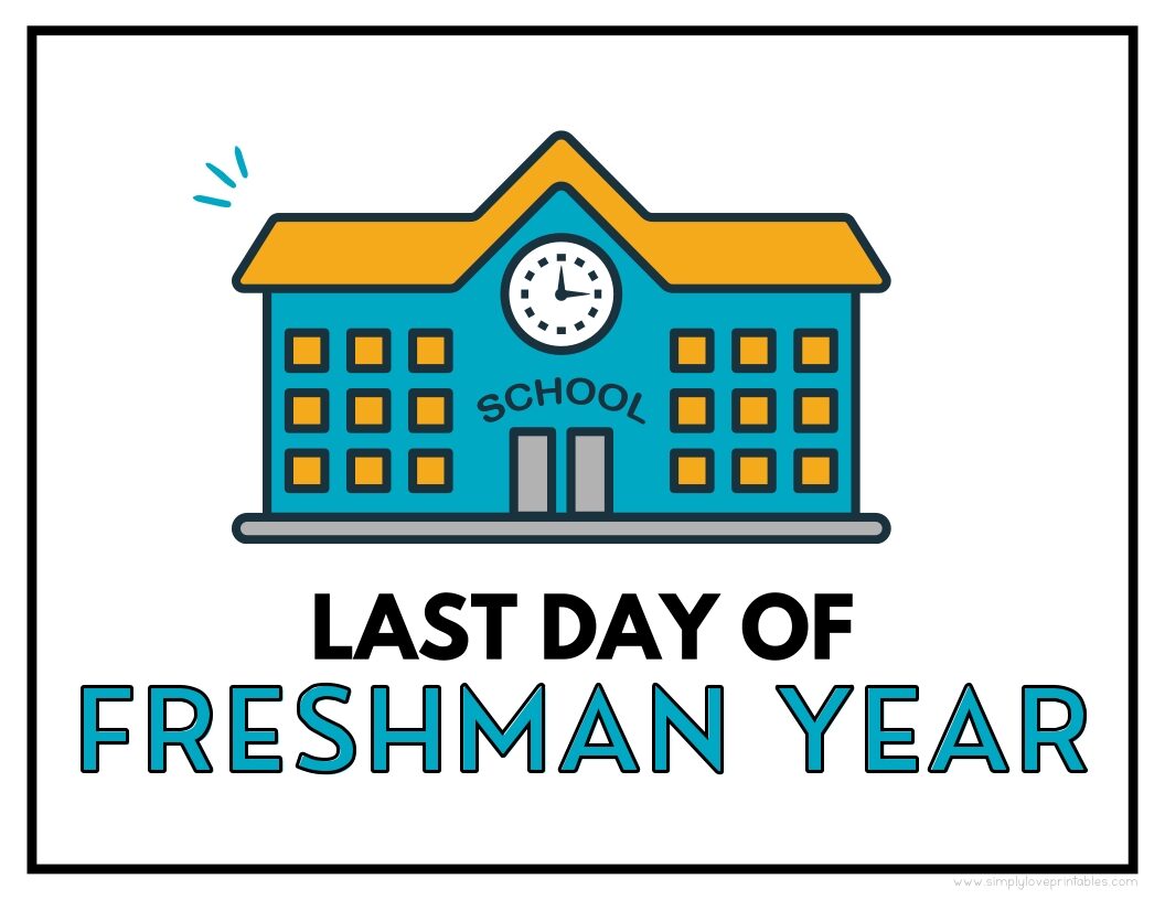 Old School House Last Day Of Freshman Year Sign