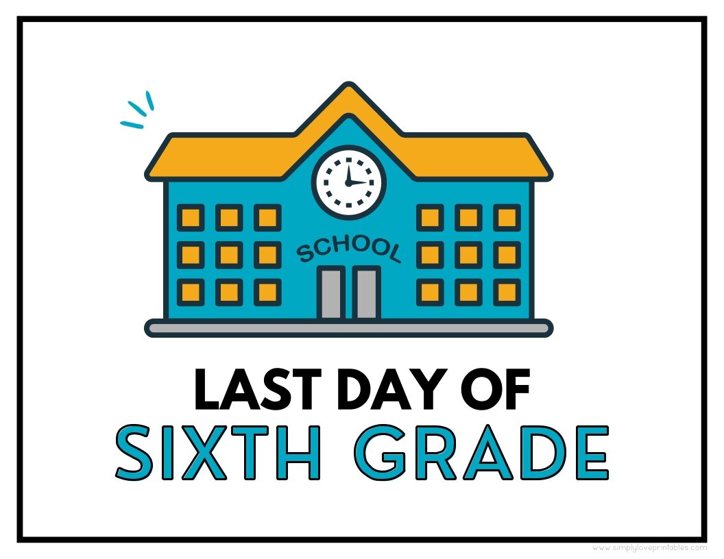 Old School House Last Day Of Sixth Grade Sign