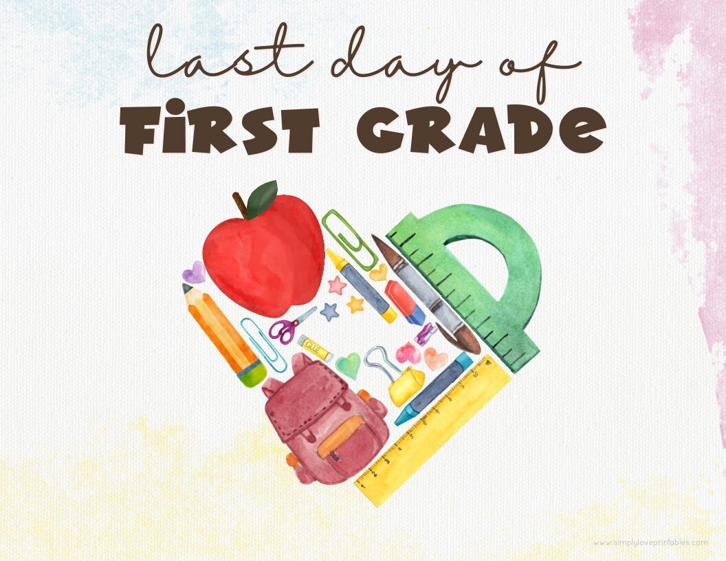 Watercolor Heart Last Day Of First Grade Sign