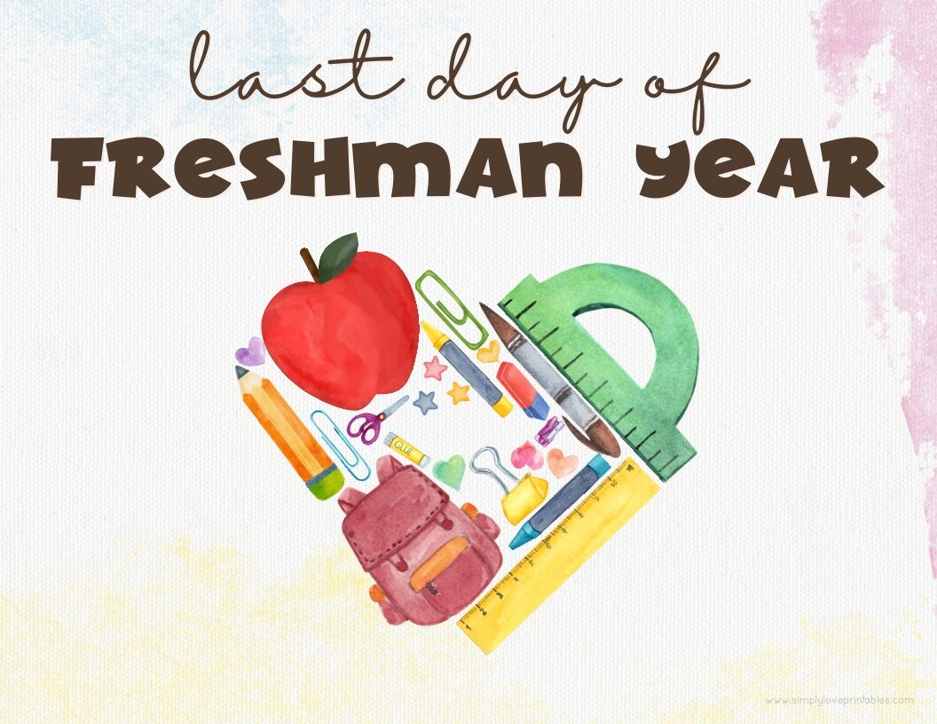 Watercolor Heart Last Day Of Freshman Year Sign