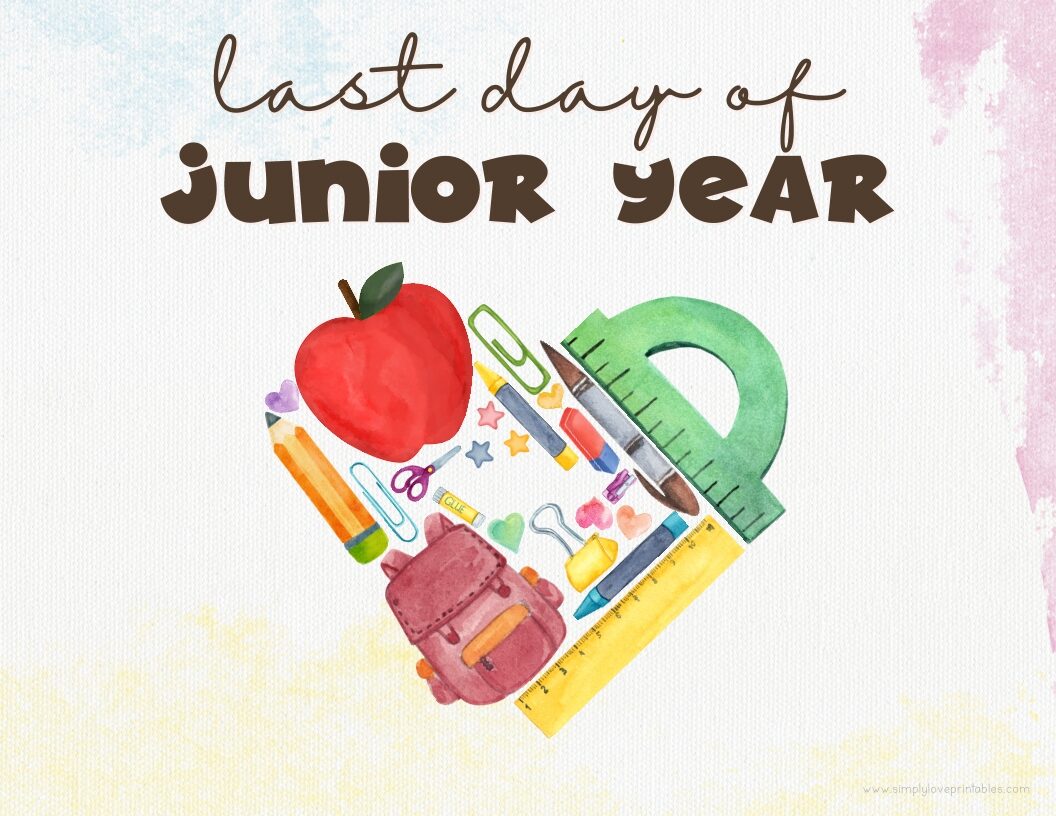 Watercolor Heart Last Day Of Junior Year Sign