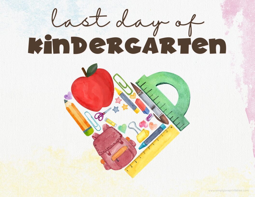 Watercolor Heart Last Day Of Kindergarten Sign