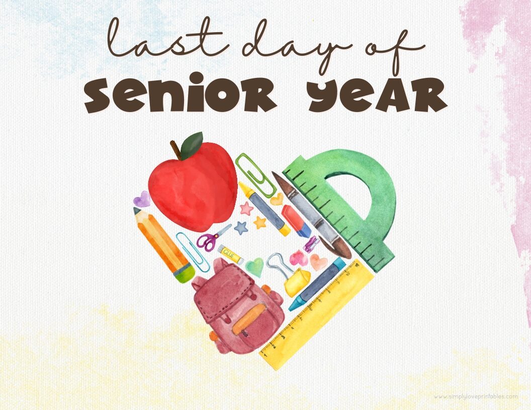 Watercolor Heart Last Day Of Senior Year Sign