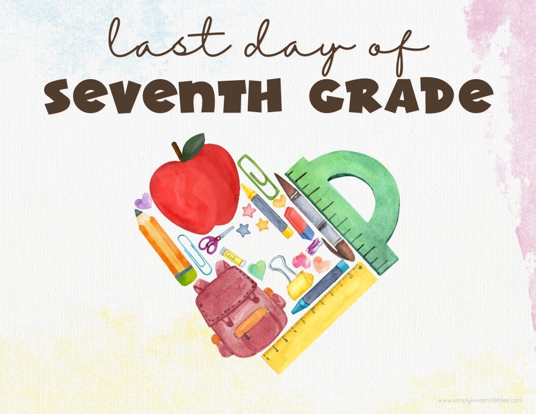Watercolor Heart Last Day Of Seventh Grade Sign
